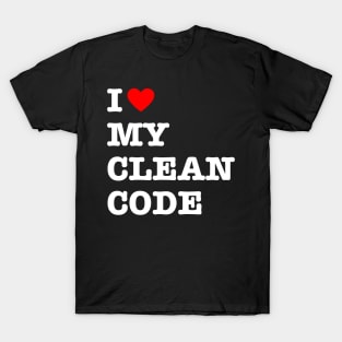 I Love My Clean Code - Funny Programer Meme T-Shirt